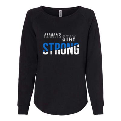 Always Stay Strong Womens California Wash Sweatshirt