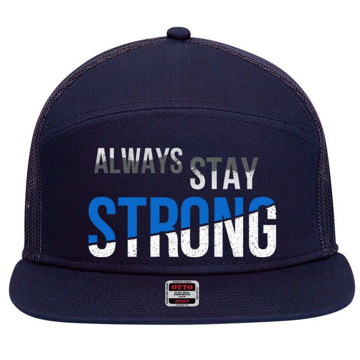 Always Stay Strong 7 Panel Mesh Trucker Snapback Hat