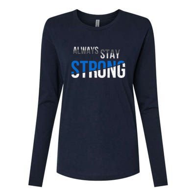 Always Stay Strong Womens Cotton Relaxed Long Sleeve T-Shirt