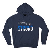 Always Stay Strong Hoodie