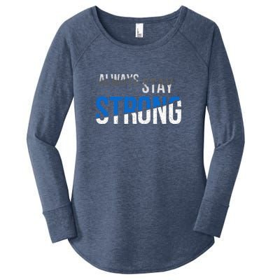 Always Stay Strong Women's Perfect Tri Tunic Long Sleeve Shirt