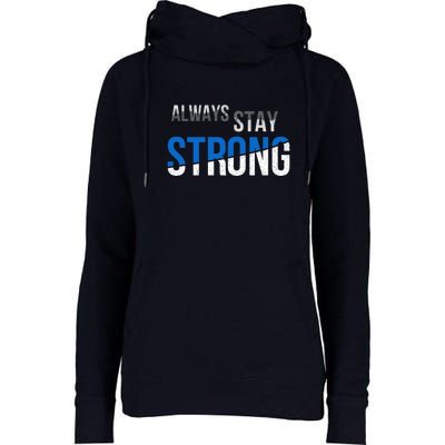 Always Stay Strong Womens Funnel Neck Pullover Hood