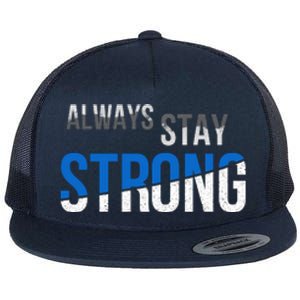 Always Stay Strong Flat Bill Trucker Hat