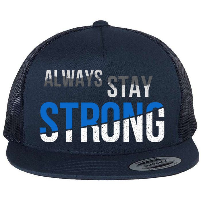 Always Stay Strong Flat Bill Trucker Hat