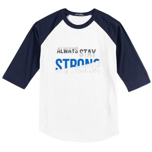 Always Stay Strong Baseball Sleeve Shirt