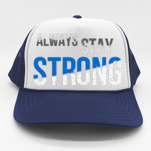 Always Stay Strong Trucker Hat