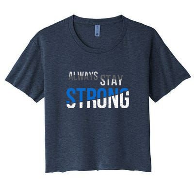 Always Stay Strong Women's Crop Top Tee