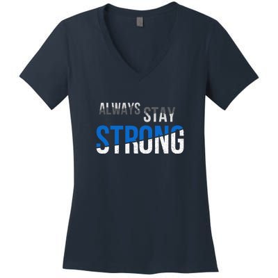 Always Stay Strong Women's V-Neck T-Shirt