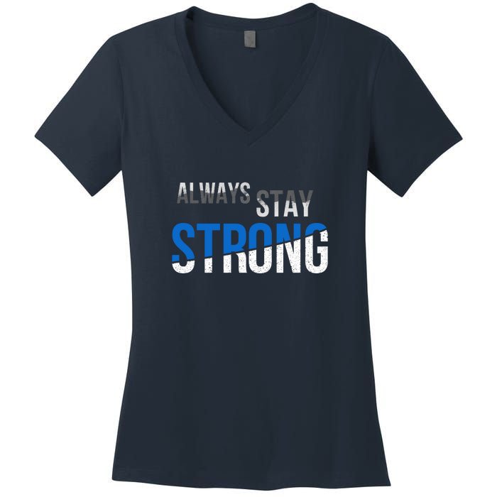 Always Stay Strong Women's V-Neck T-Shirt