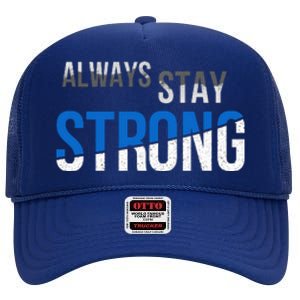 Always Stay Strong High Crown Mesh Back Trucker Hat