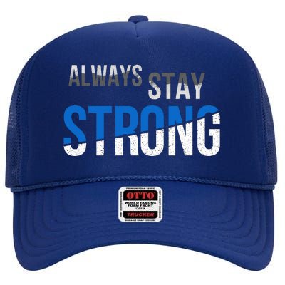 Always Stay Strong High Crown Mesh Back Trucker Hat