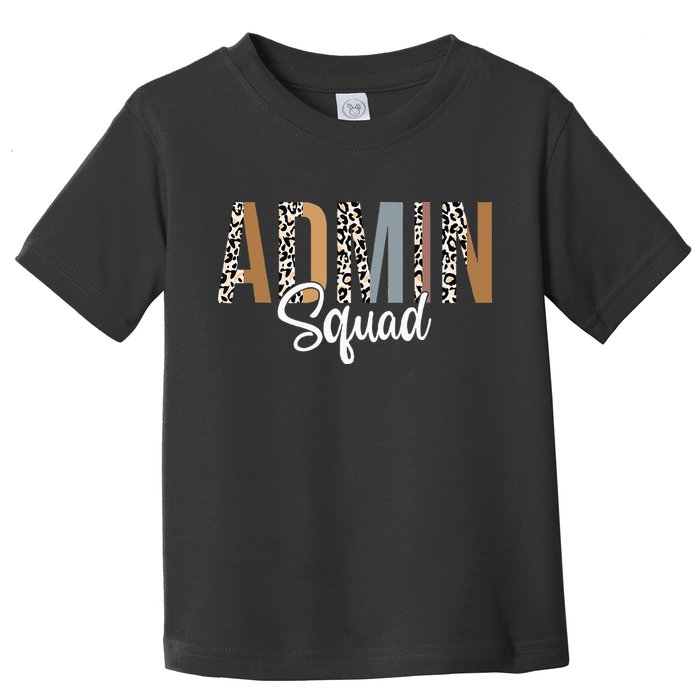 Admin Squad School Admin Assistant Principal Administrator Toddler T-Shirt