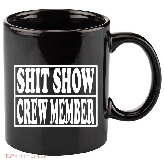 Awesome Shit Show Crew Member 11oz C Handle Ceramic Mug