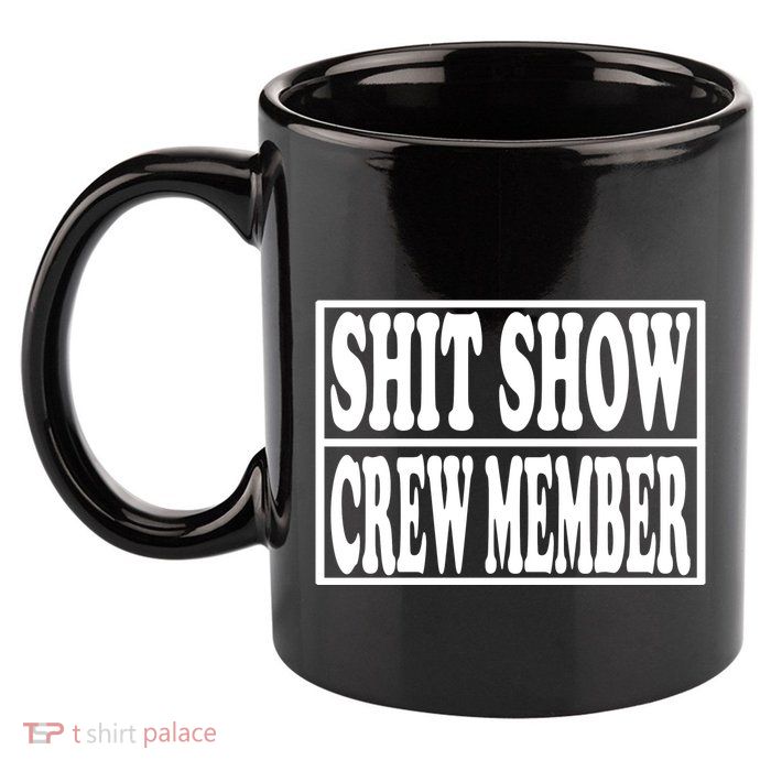 Awesome Shit Show Crew Member 11oz C Handle Ceramic Mug