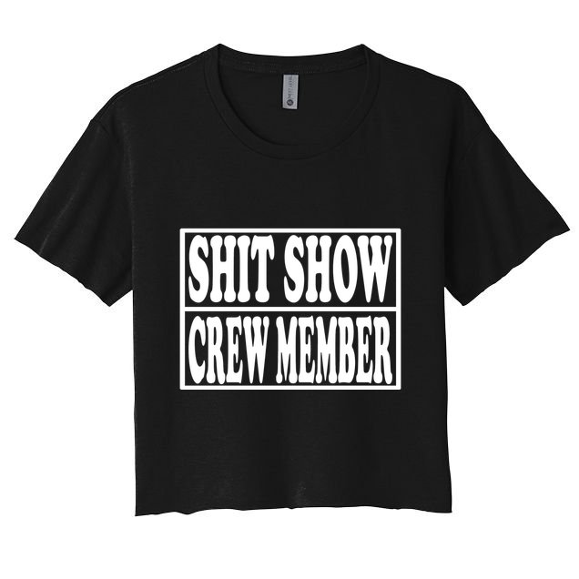 Awesome Shit Show Crew Member Women's Crop Top Tee