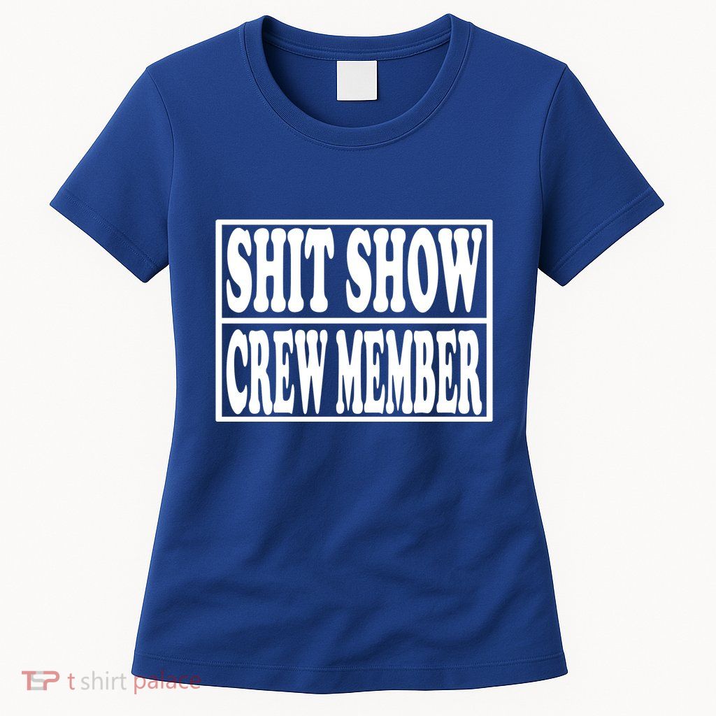 Awesome Shit Show Crew Member Womens T-Shirt
