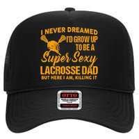 A Super Sexy Lacrosse Dad High Crown Mesh Back Trucker Hat