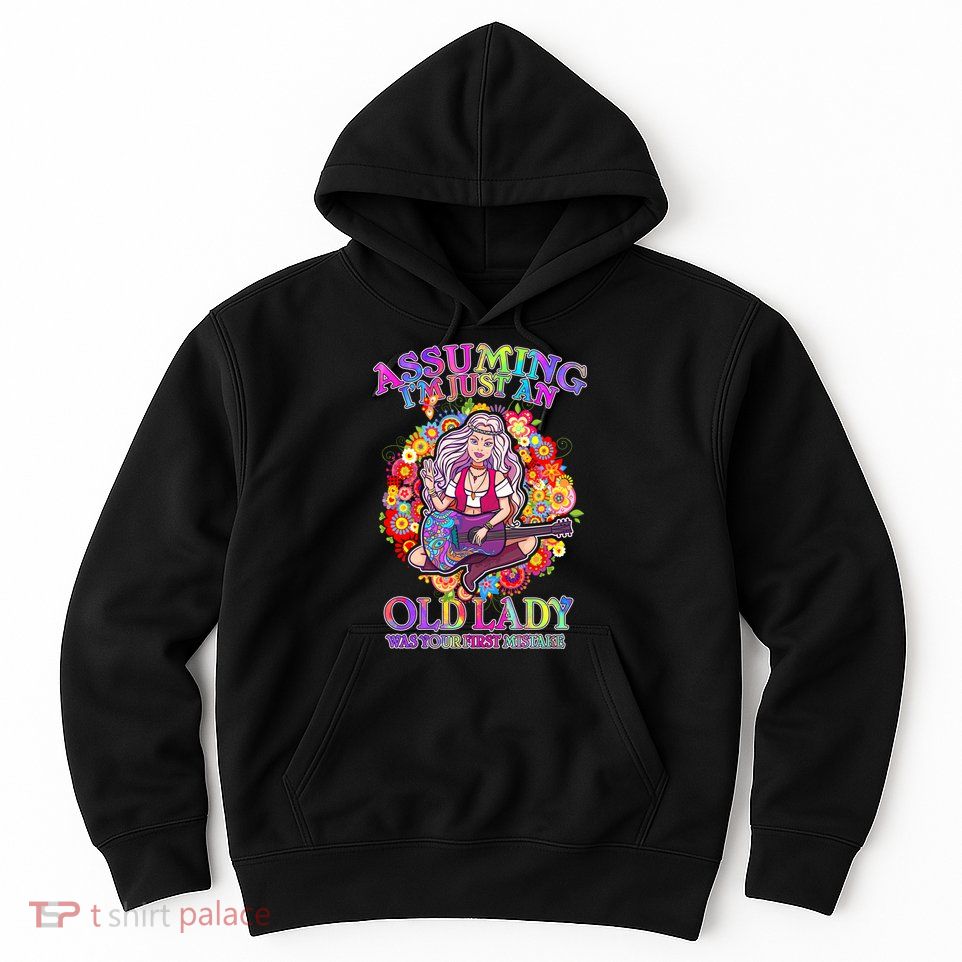 Assuming I'm Just An Old Lady Hoodie