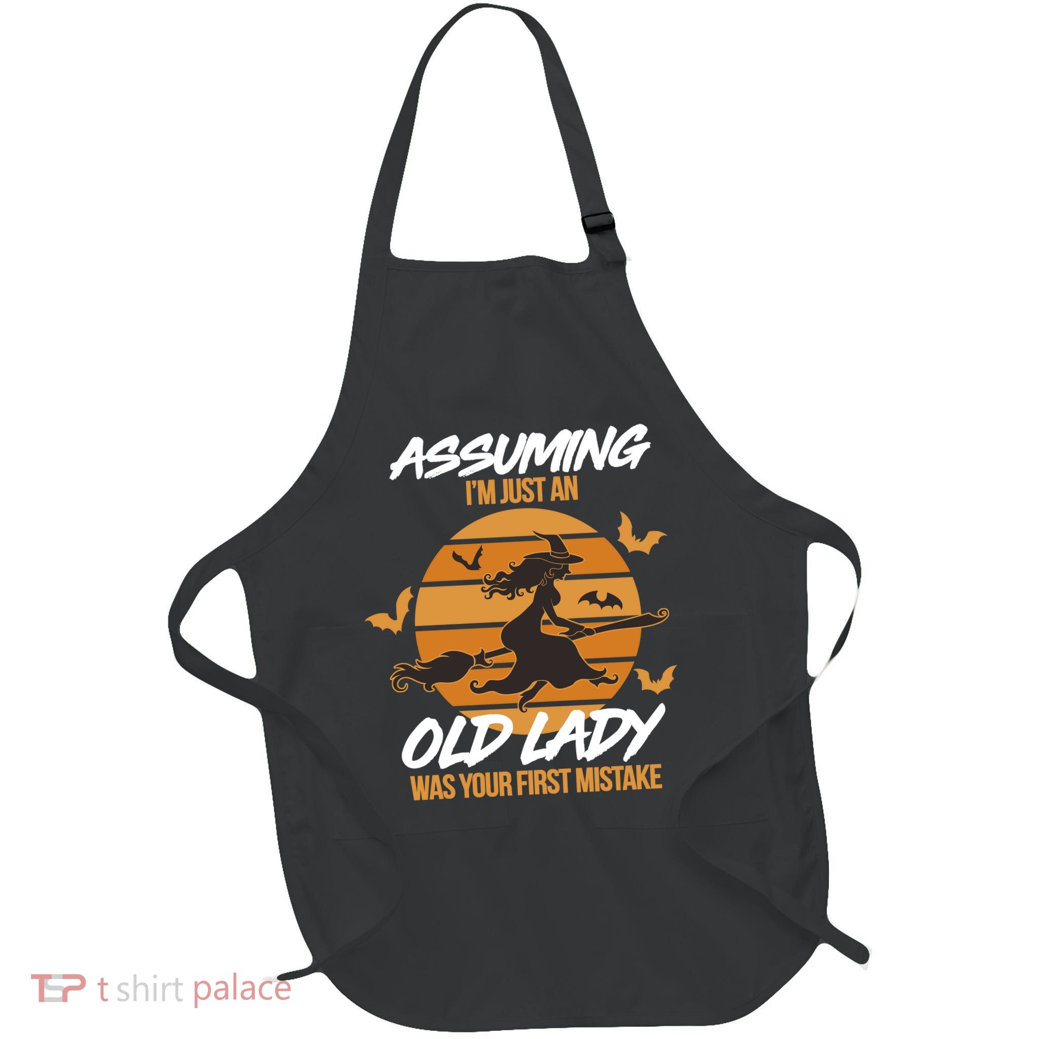 Assuming I'm Just An Old Lady Was a Mistake Halloween Apron