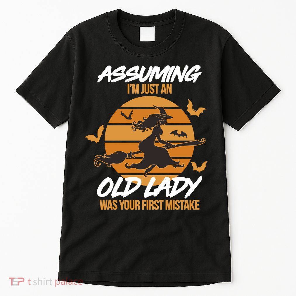 Assuming I'm Just An Old Lady Was a Mistake Halloween Tall T-Shirt