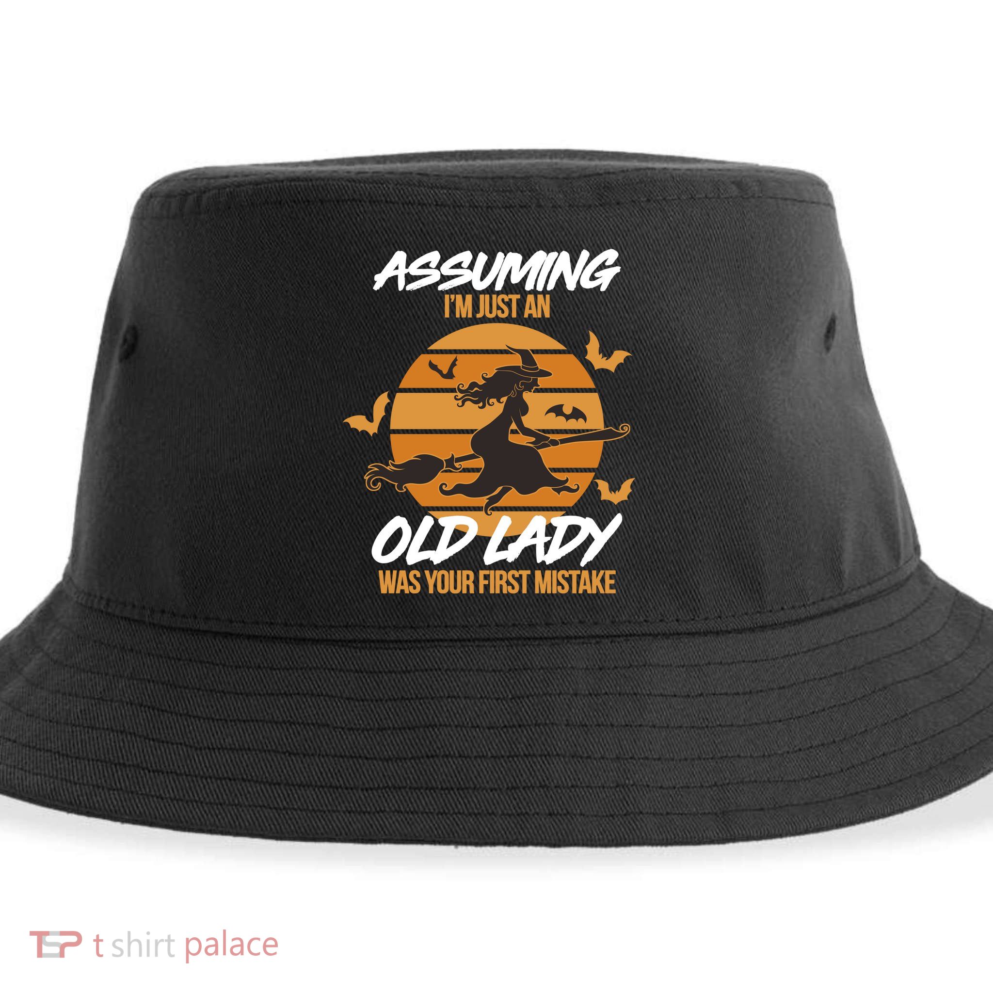 Assuming I'm Just An Old Lady Was a Mistake Halloween Sustainable Bucket Hat