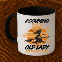 Assuming I'm Just An Old Lady Was a Mistake Halloween Mug