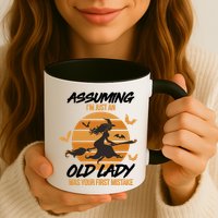 Assuming I'm Just An Old Lady Was a Mistake Halloween Mug
