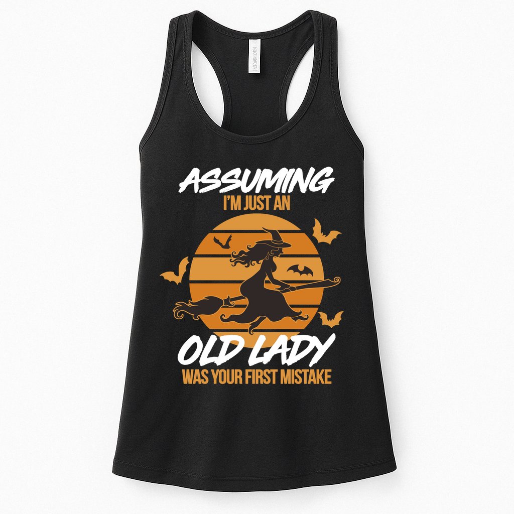 Assuming I'm Just An Old Lady Was a Mistake Halloween Womens Tank Top