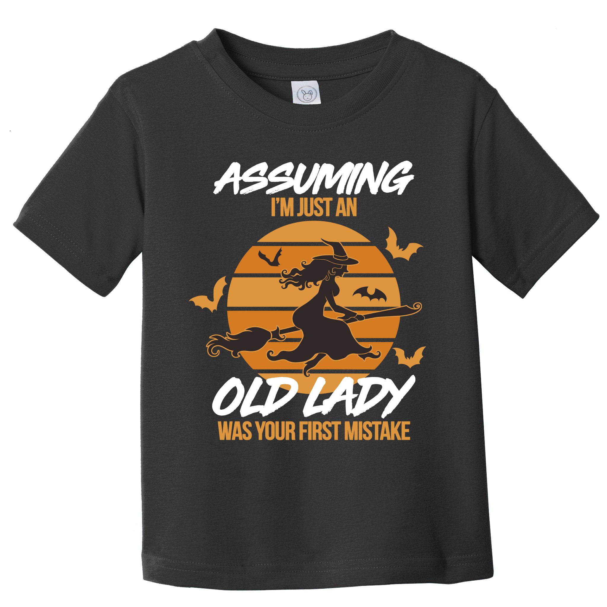 Assuming I'm Just An Old Lady Was a Mistake Halloween Toddler T-Shirt