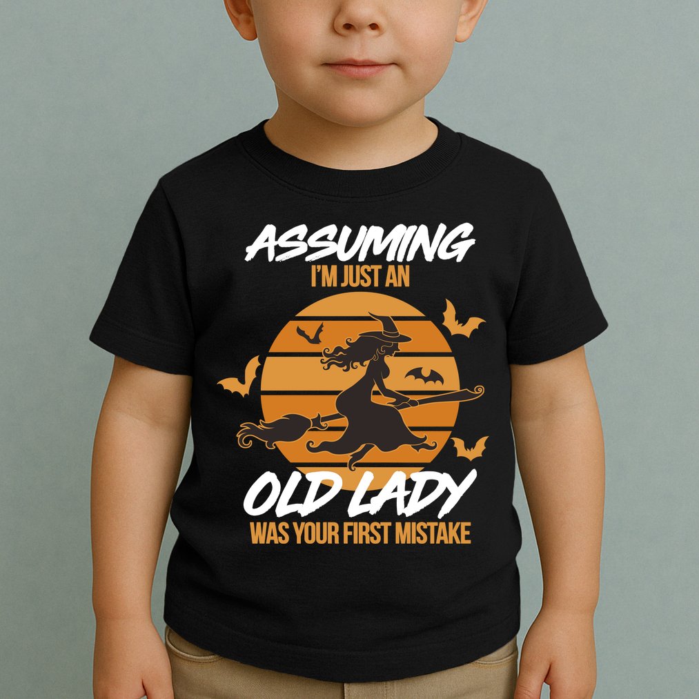 Assuming I'm Just An Old Lady Was a Mistake Halloween Toddler T-Shirt