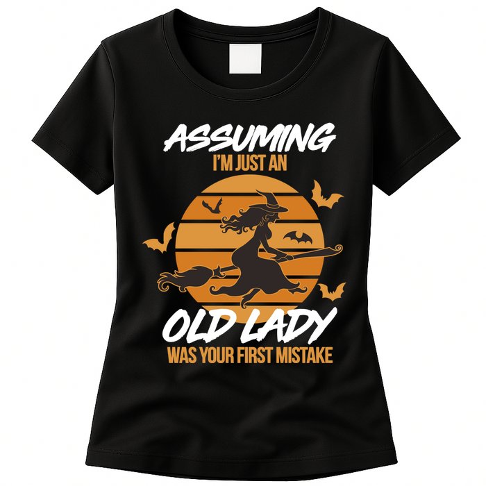 Assuming I'm Just An Old Lady Was a Mistake Halloween Womens T-Shirt