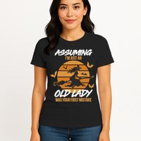 Assuming I'm Just An Old Lady Was a Mistake Halloween Womens T-Shirt
