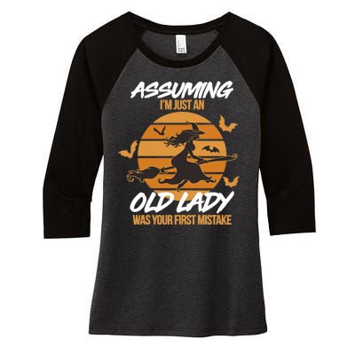 Assuming I'm Just An Old Lady Was a Mistake Halloween Women's Tri-Blend 3/4-Sleeve Raglan Shirt