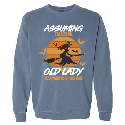 Assuming I'm Just An Old Lady Was a Mistake Halloween Garment-Dyed Sweatshirt