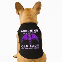 Assuming I'm Just An Old Lady Was Your First Mistake Doggie Tank