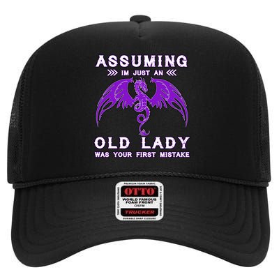 Assuming I'm Just An Old Lady Was Your First Mistake High Crown Mesh Back Trucker Hat