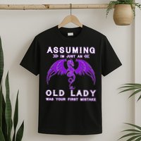 Assuming I'm Just An Old Lady Was Your First Mistake T-Shirt