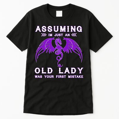 Assuming I'm Just An Old Lady Was Your First Mistake Tall T-Shirt