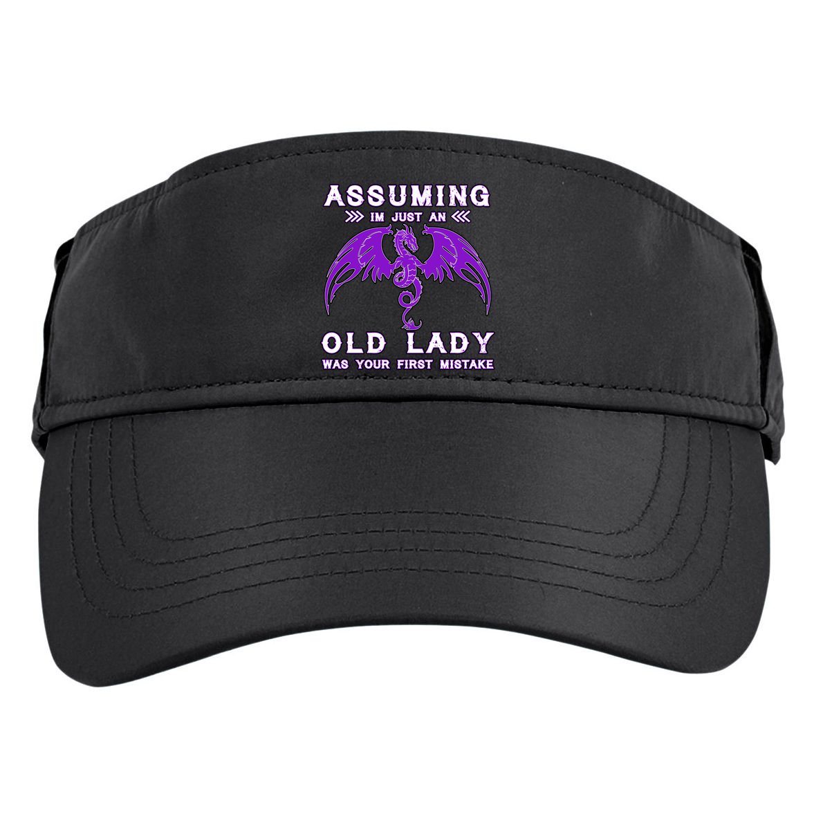 Assuming I'm Just An Old Lady Was Your First Mistake Adult Drive Performance Visor