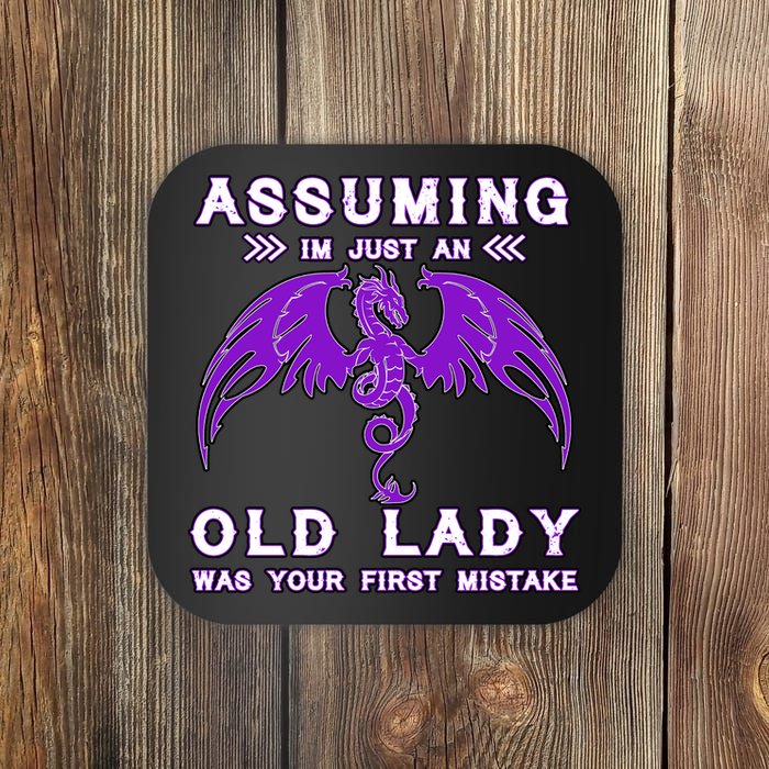 Assuming I'm Just An Old Lady Was Your First Mistake Coaster