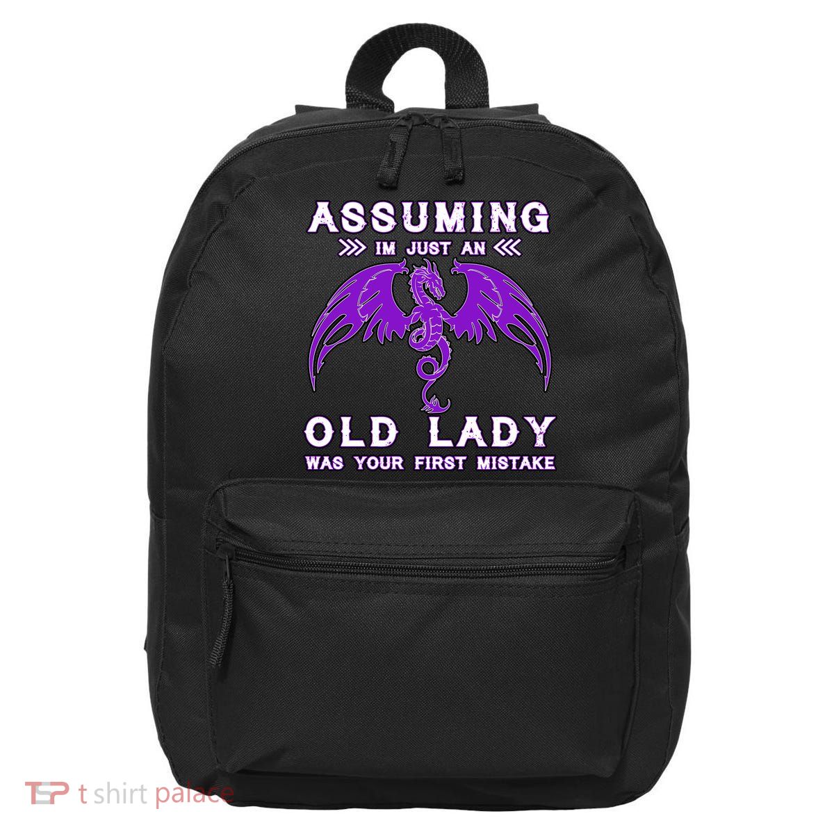 Assuming I'm Just An Old Lady Was Your First Mistake 16 in Basic Backpack