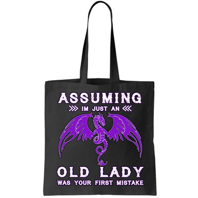 Assuming I'm Just An Old Lady Was Your First Mistake Bag