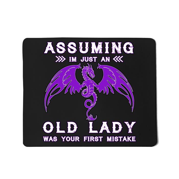 Assuming I'm Just An Old Lady Was Your First Mistake Mousepad