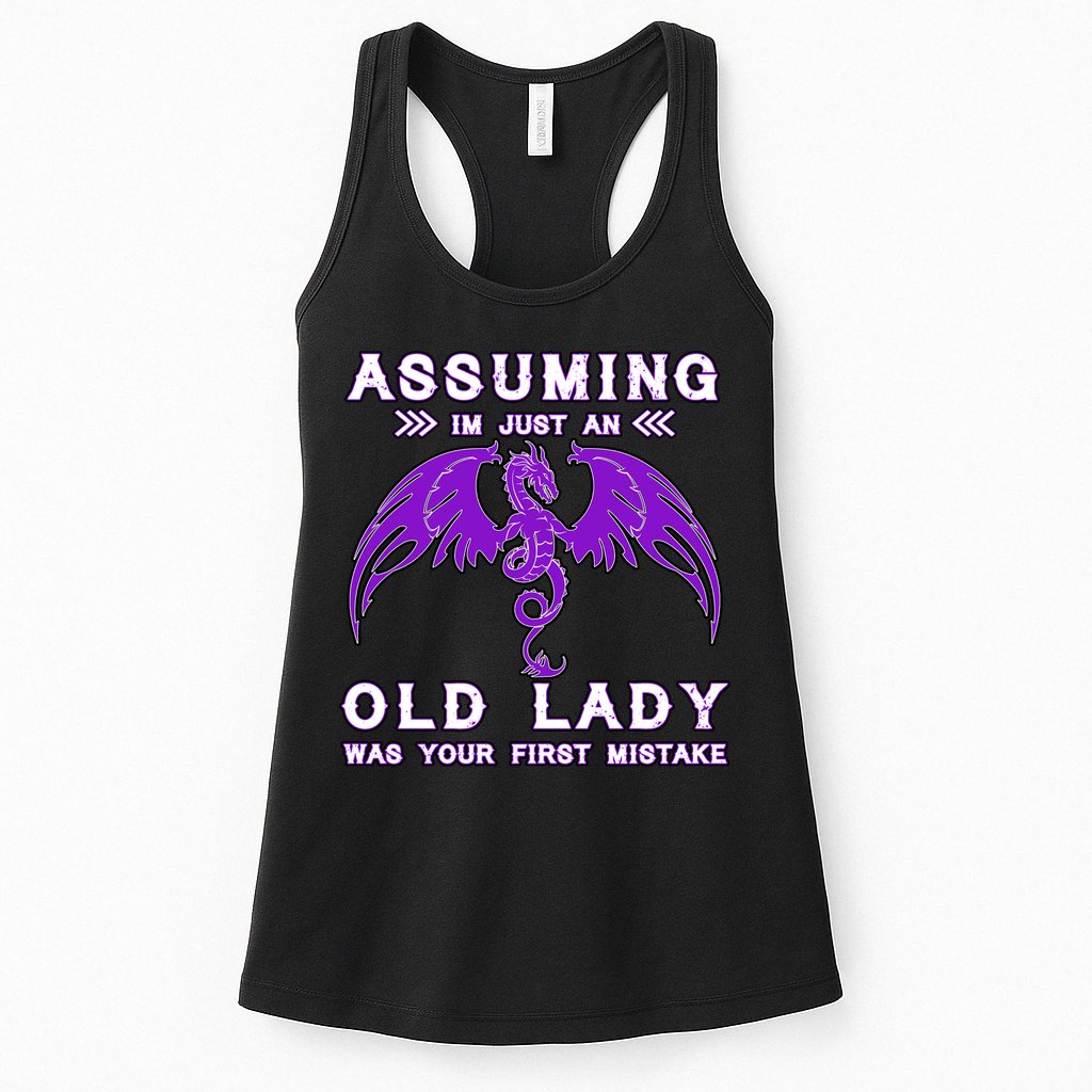 Assuming I'm Just An Old Lady Was Your First Mistake Womens Tank Top