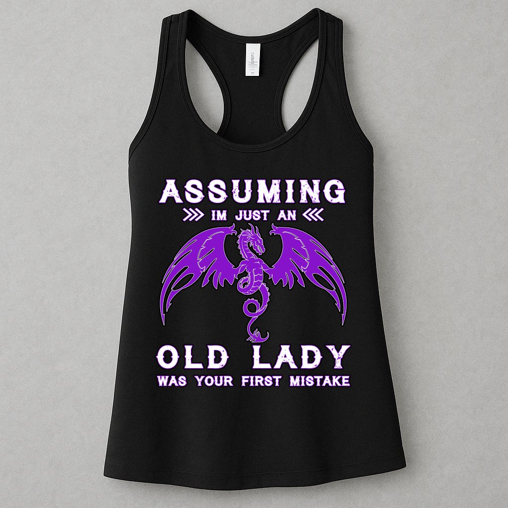 Assuming I'm Just An Old Lady Was Your First Mistake Womens Tank Top
