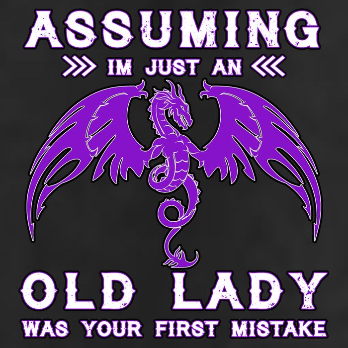 Assuming I'm Just An Old Lady Was Your First Mistake Hat