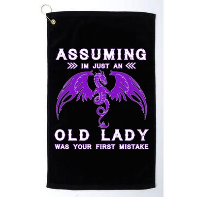 Assuming I'm Just An Old Lady Was Your First Mistake Platinum Collection Golf Towel