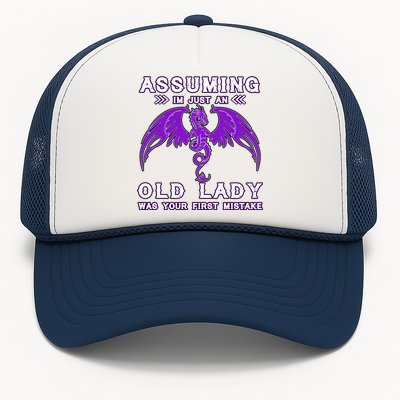 Assuming I'm Just An Old Lady Was Your First Mistake Trucker Hat