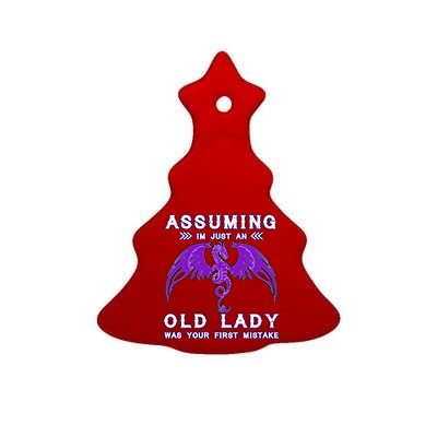 Assuming I'm Just An Old Lady Was Your First Mistake Ceramic Tree Ornament