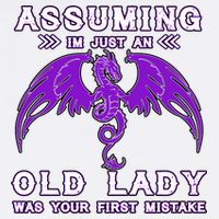 Assuming I'm Just An Old Lady Was Your First Mistake Garment-Dyed Sweatshirt